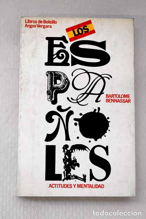 Libros: Los espa&ntilde;oles: actitudes y mentalidad.- Bennassar, Bartolom&eacute; - Foto 1