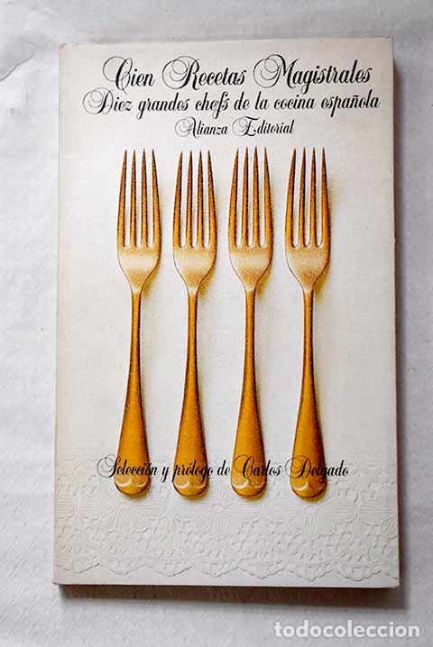 B&uuml;cher: Cien recetas magistrales: 10 grandes chefs de la cocina espa&ntilde;ola