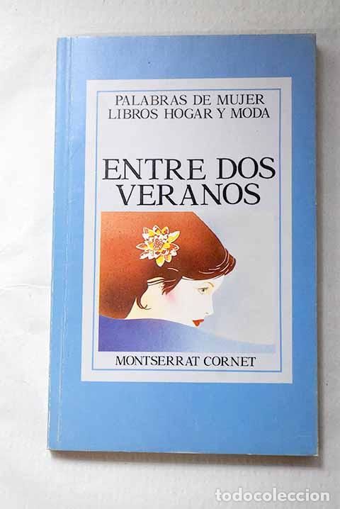 Libros: Entre dos veranos: Cornet Planells, Montserrat.- Cornet Planells, Montserrat