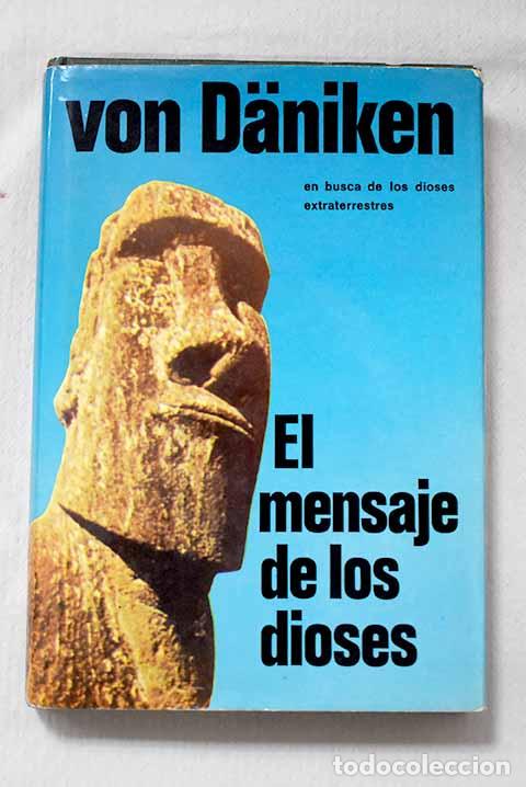 Livres: El mensaje de los dioses.- Daniken, Erich von