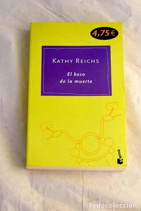 Livres: El beso de la muerte.- Reichs, Kathy