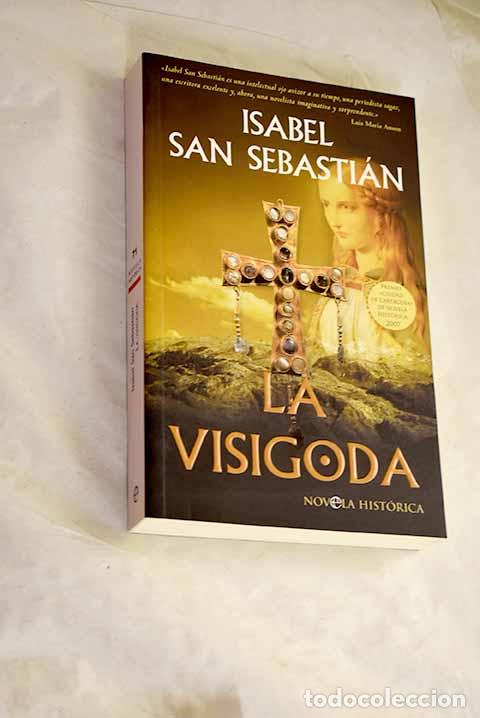 Livres: La visigoda: San Sebasti&aacute;n, Isabel.- San Sebasti&aacute;n, Isabel