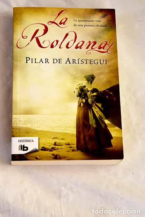 Livres: La Roldana: Ar&iacute;stegui, Pilar de.- Ar&iacute;stegui, Pilar de