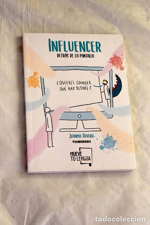 Libros: Influencer: detr&aacute;s de la pantalla.- Juanmasaurus - Foto 1