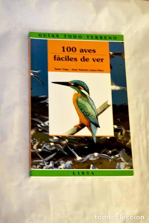 Libros: 100 aves f&aacute;ciles de ver.- Vega, Isaac - Foto 1