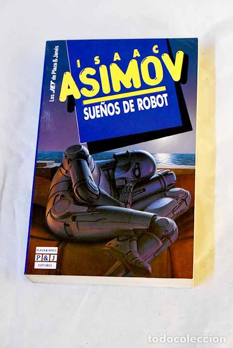 books: Sue&ntilde;os de robot: Asimov, Isaac.- Asimov, Isaac