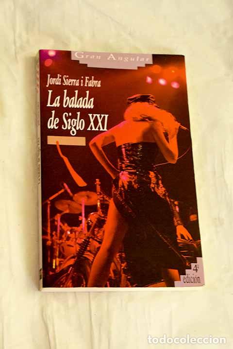 Livres: La balada del siglo XXI.- Sierra i Fabra, Jordi