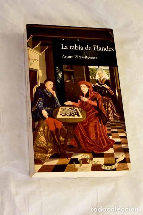 Livres: La tabla de Flandes: P&eacute;rez-Reverte, Arturo.- P&eacute;rez-Reverte, Arturo