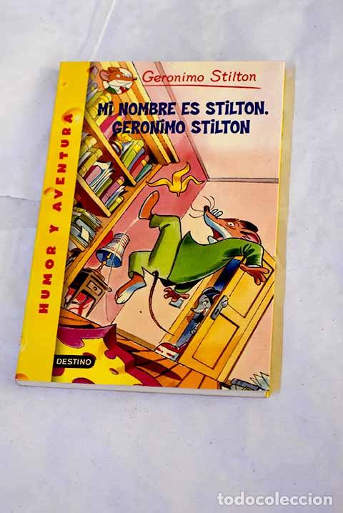 Livres: Mi nombre es Stilton, Geronimo Stilton.- Stilton, Geronimo