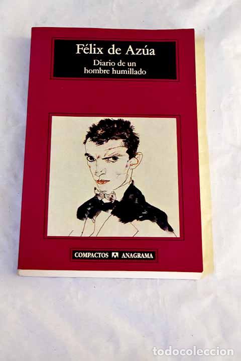 Livres: Diario de un hombre humillado.- Az&uacute;a, F&eacute;lix de