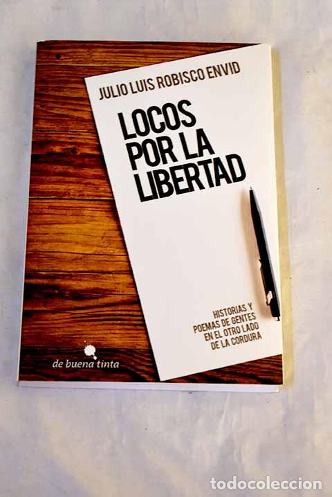 Livres: Locos por la libertad.- Robisco Envid, Julio Luis