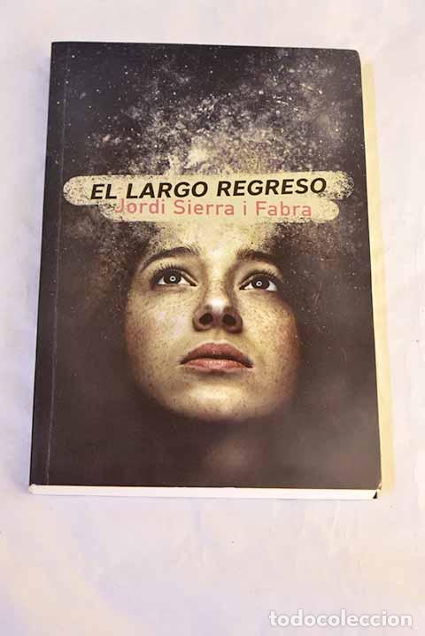 Libros: El largo regreso: Sierra i Fabra, Jordi.- Sierra i Fabra, Jordi