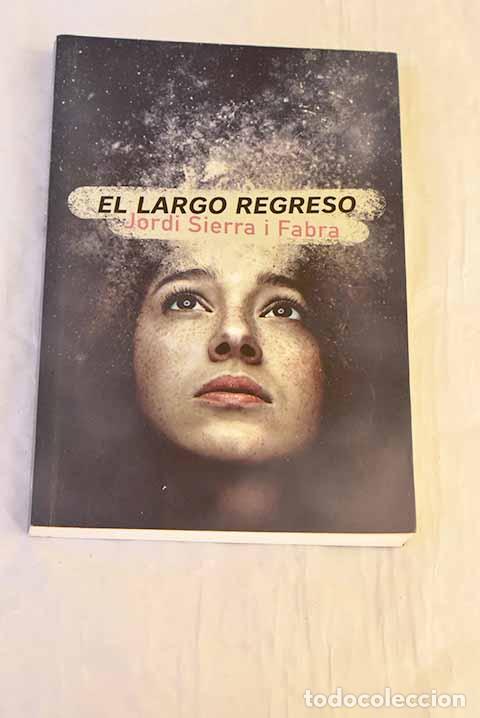 B&uuml;cher: El largo regreso: Sierra i Fabra, Jordi.- Sierra i Fabra, Jordi