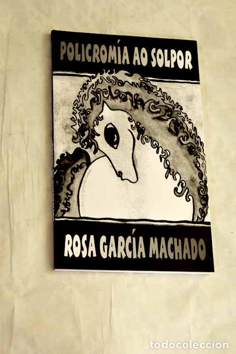 Livros em segunda m&atilde;o: Policrom&iacute;a ao solpor.- Garc&iacute;a Machado, Rosa