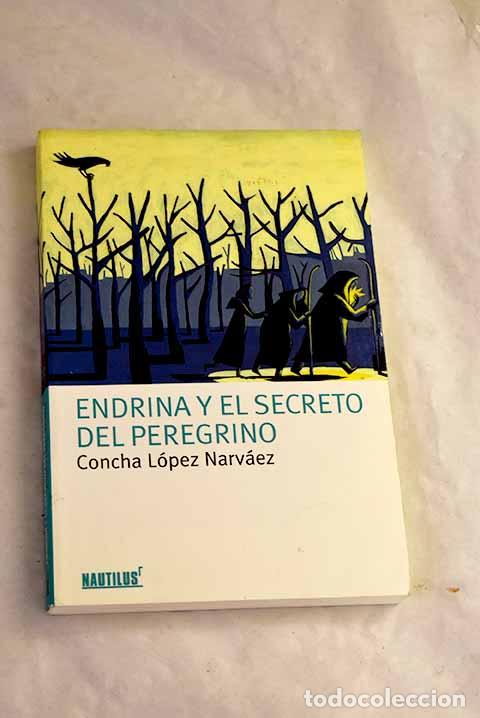 Libri di seconda mano: Endrina y el secreto del peregrino.- L&oacute;pez Narv&aacute;ez, Concha