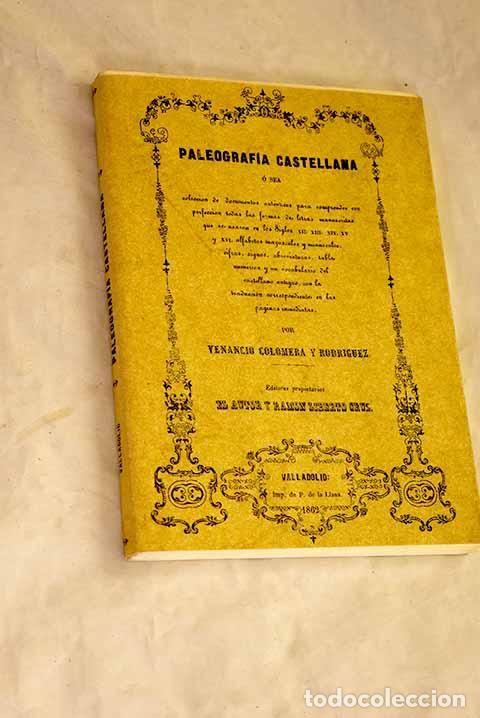 Livros em segunda m&atilde;o: Paleograf&iacute;a castellana &oacute; sea Colecci&oacute;n de documentos aut&eacute;nticos para comprender con perfecci&oacute;n ...