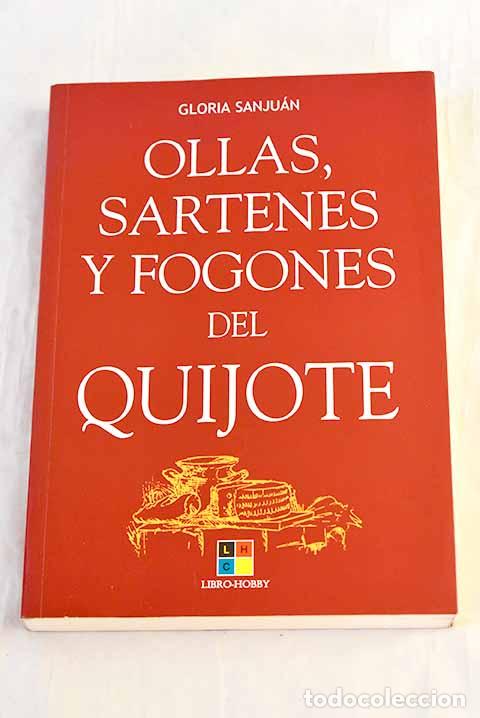 B&uuml;cher: Ollas, sartenes y fogones del Quijote.- Sanju&aacute;n, Gloria
