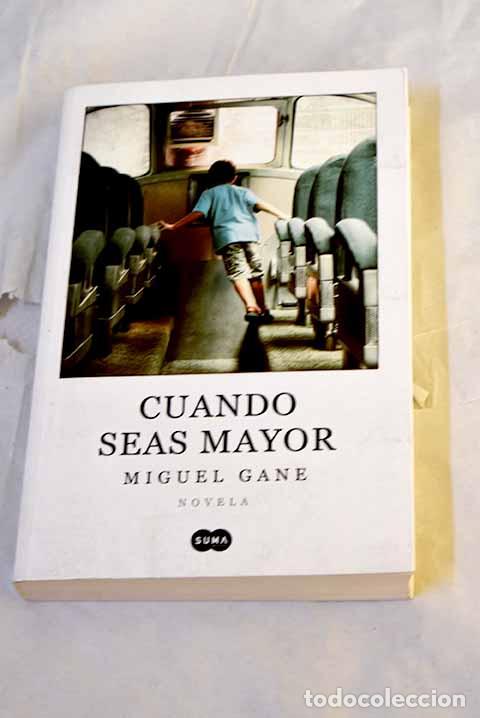 B&uuml;cher: Cuando seas mayor: Gane, Miguel.- Gane, Miguel