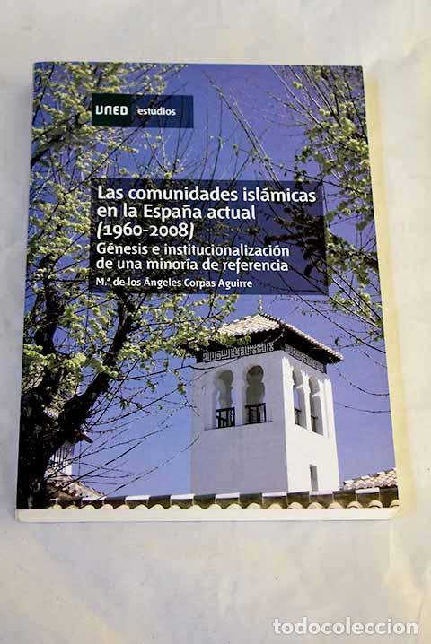 books: Las comunidades isl&aacute;micas en la Espa&ntilde;a actual (1960-2008).- Corpas Aguirre, Mar&iacute;a de los &Aacute;ngeles