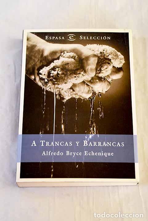 B&uuml;cher: A trancas y barrancas.- Bryce Echenique, Alfredo