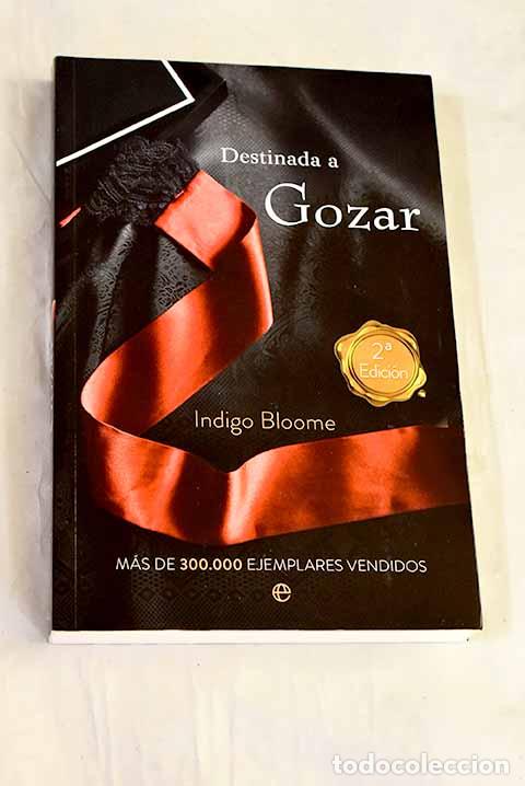 B&uuml;cher: Destinada a gozar: Bloome, Indigo.- Bloome, Indigo
