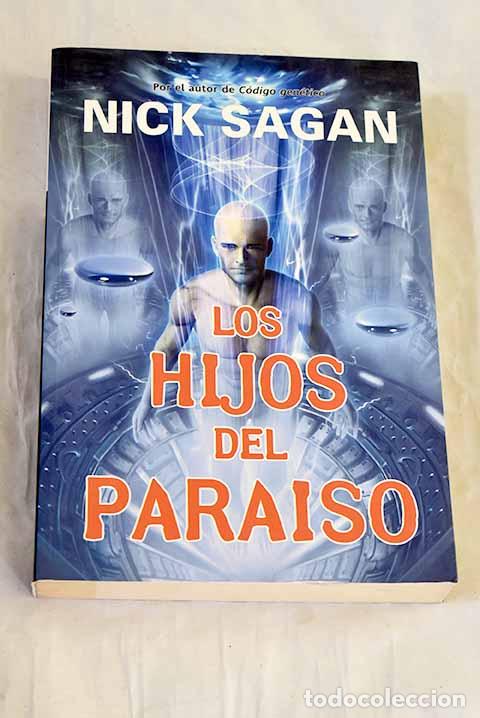 B&uuml;cher: Los hijos del para&iacute;so.- Sagan, Nick