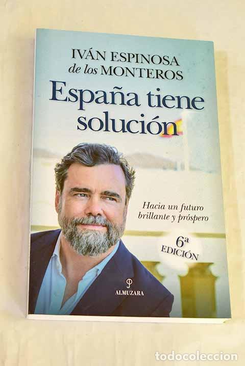 books: Espa&ntilde;a tiene soluci&oacute;n.- Espinosa de los Monteros, Iv&aacute;n