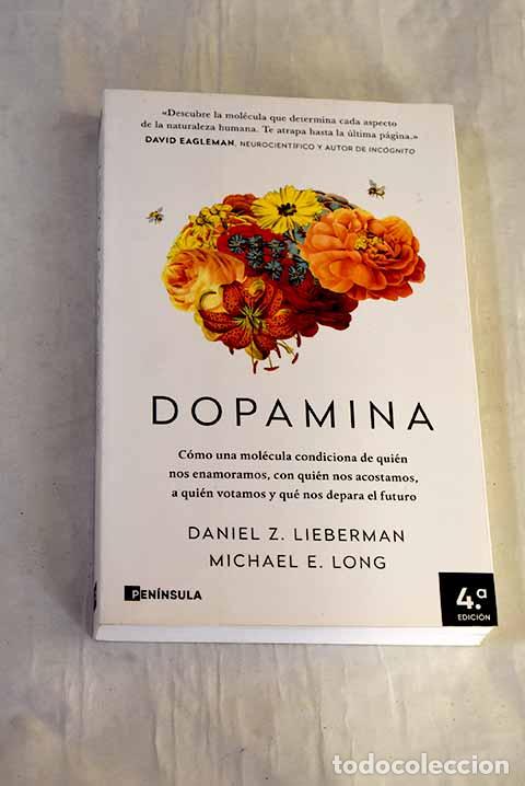 Libri di seconda mano: Dopamina: C&oacute;mo una mol&eacute;cula condiciona de qui&eacute;n nos enamoramos, con qui&eacute;n nos acostamos