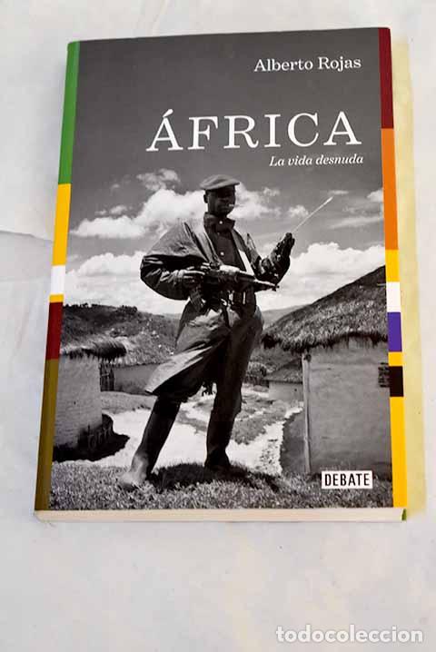 Livres: &Aacute;frica: la vida desnuda.- Rojas, Alberto