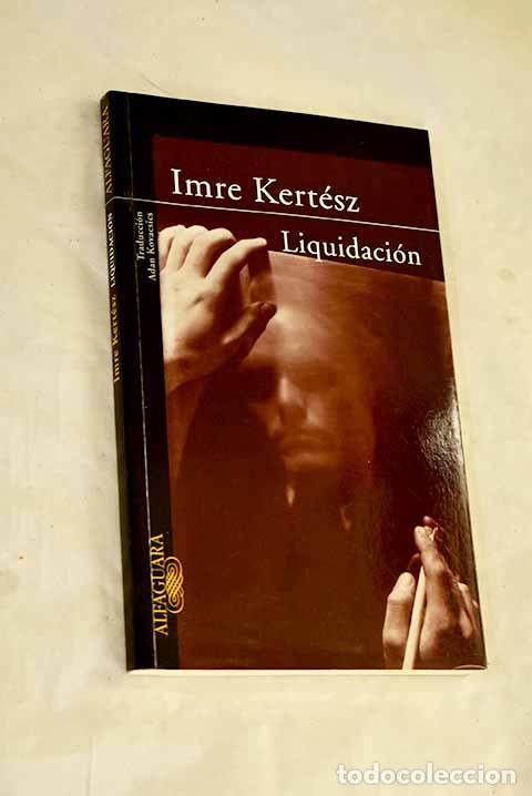 books: Liquidaci&oacute;n: Kert&eacute;sz, Imre.- Kert&eacute;sz, Imre