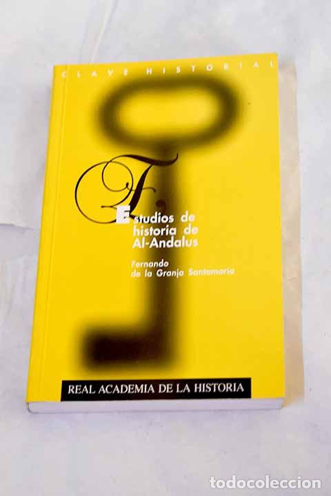 Livres: Estudios de historia de Al-Andalus.- Granja, Fernando de la