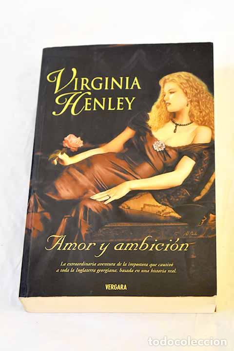 Livres: Amor y ambici&oacute;n: Henley, Virginia.- Henley, Virginia