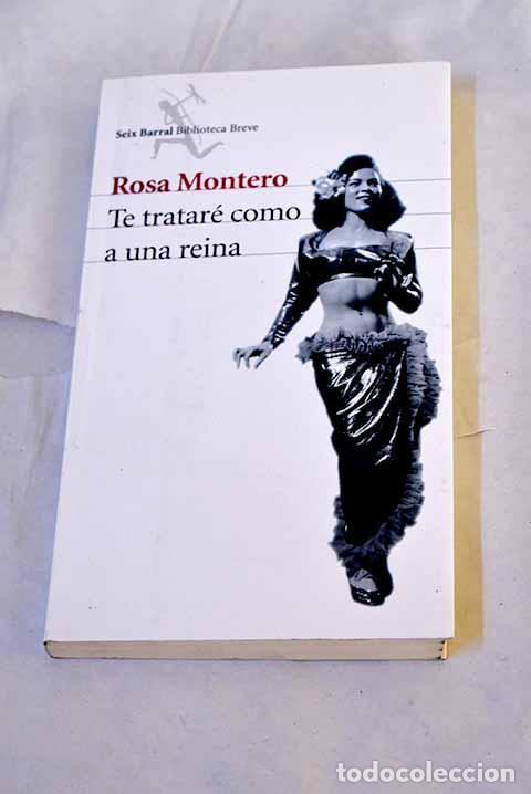 books: Te tratar&eacute; como a una reina.- Montero, Rosa
