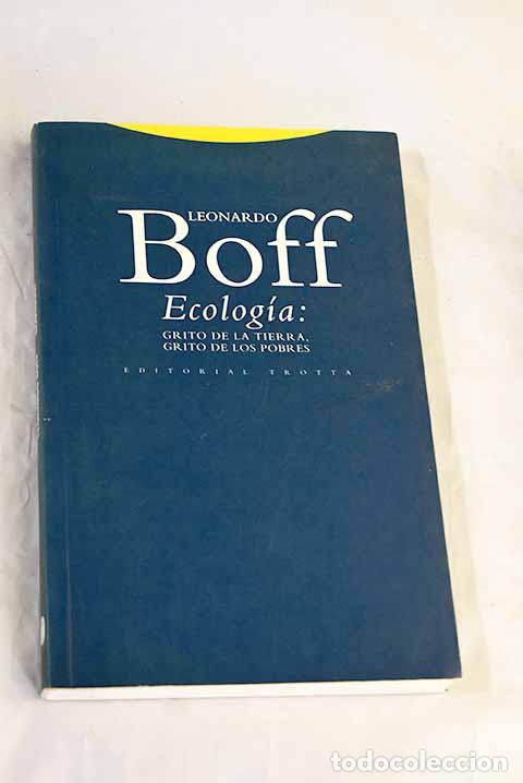 B&uuml;cher: Ecolog&iacute;a: grito de la tierra, grito de los pobres.- Boff, Leonardo