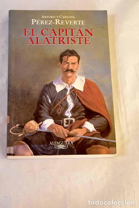 Libros: El capit&aacute;n Alatriste.- P&eacute;rez-Reverte, Arturo - Foto 1