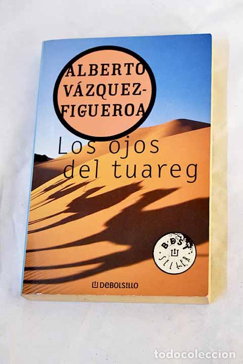 Livres: Los ojos del tuareg: V&aacute;zquez-Figueroa, Alberto.- V&aacute;zquez-Figueroa, Alberto