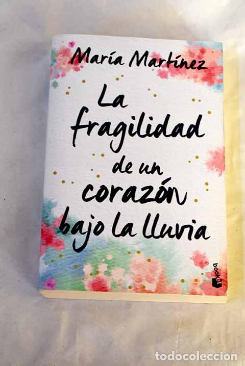Livres: La fragilidad de un coraz&oacute;n bajo la lluvia.- Mart&iacute;nez, Mar&iacute;a