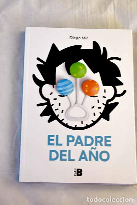 Libros: El padre del a&ntilde;o: Mir, Diego.- Mir, Diego - Foto 1