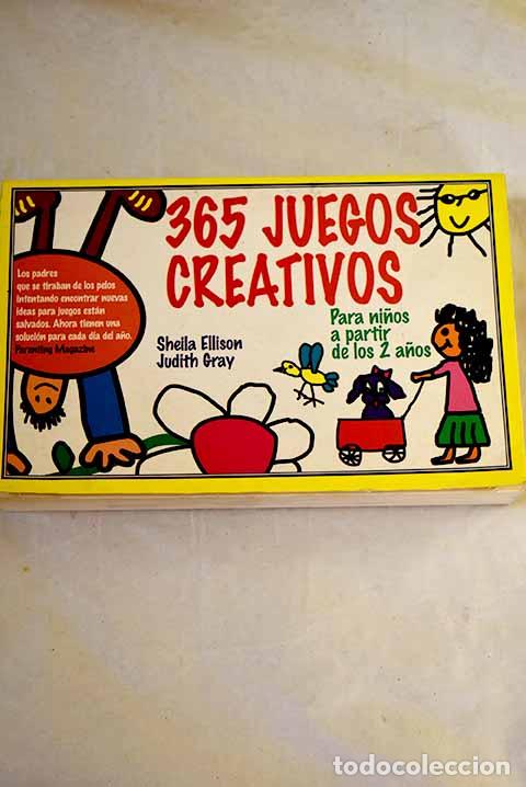Livres: 365 juegos creativos: para ni&ntilde;os a partir de los 2 a&ntilde;os.- Ellison, Sheila