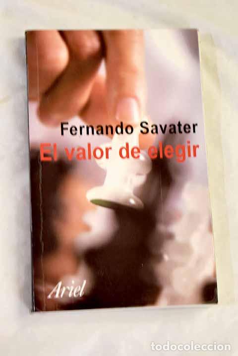 Livres: El valor de elegir: Savater, Fernando.- Savater, Fernando
