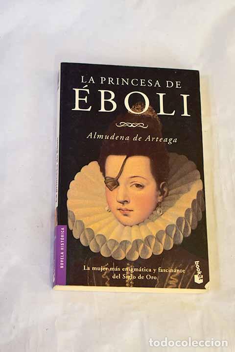 Livres: La princesa de &Eacute;boli.- Arteaga, Almudena de