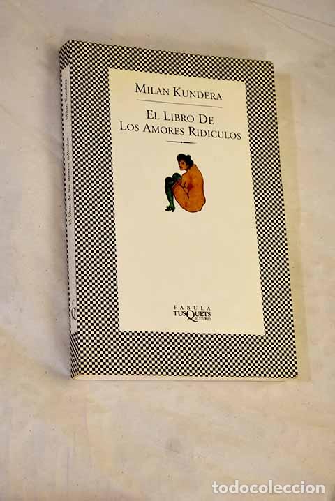 Libros: El libro de los amores rid&iacute;culos.- Kundera, Milan - Foto 1