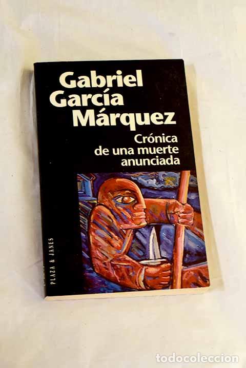 Livres: Cr&oacute;nica de una muerte anunciada.- Garc&iacute;a M&aacute;rquez, Gabriel