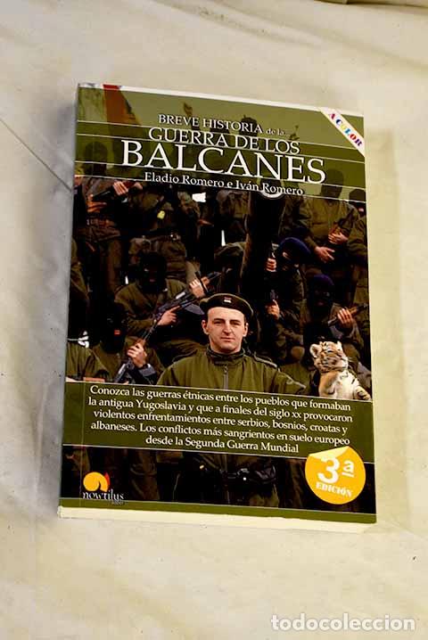 Livres: Breve historia de la guerra de los Balcanes.- Romero Garc&iacute;a, Eladi