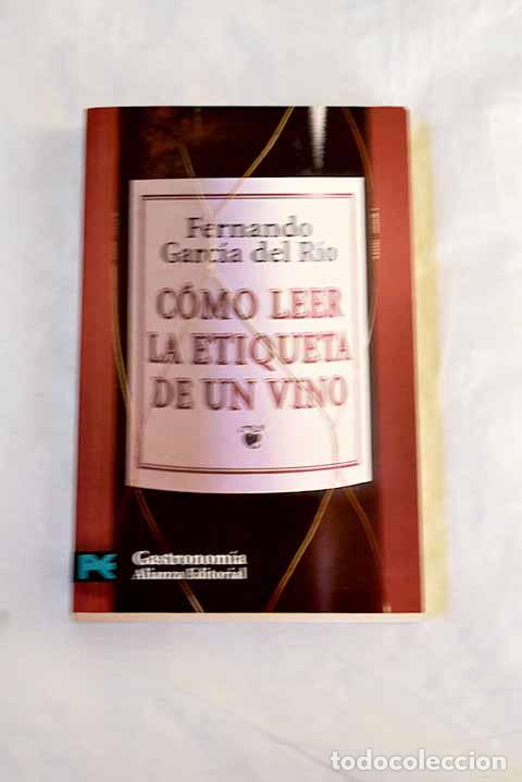 Livres: C&oacute;mo leer la etiqueta de un vino.- Garc&iacute;a del R&iacute;o, Fernando