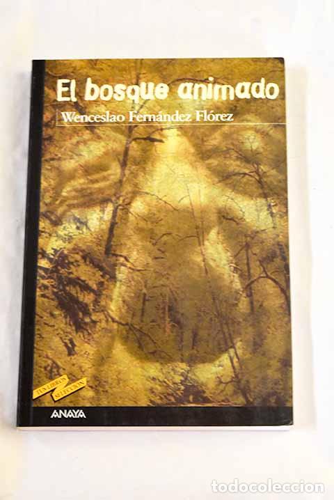 B&uuml;cher: El bosque animado: Fern&aacute;ndez Fl&oacute;rez, Wenceslao.- Fern&aacute;ndez Fl&oacute;rez, Wenceslao