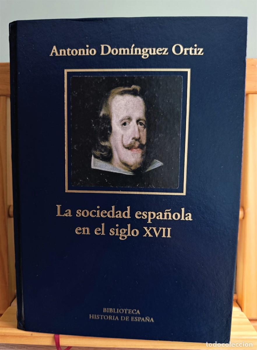 Libri di seconda mano: lA SOCIEDAD ESPA&Ntilde;OLA EN EL SIGLO XVII - Antonio Dom&iacute;nguez Ortiz