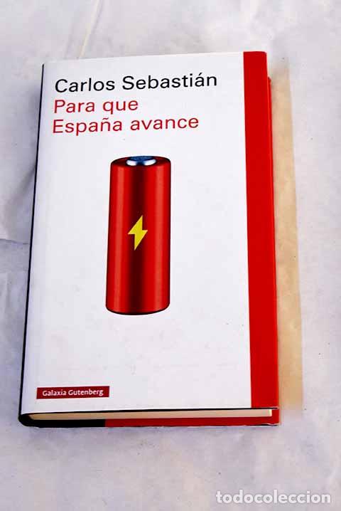 B&uuml;cher: Para que Espa&ntilde;a avance.- Sebasti&aacute;n Gasc&oacute;n, Carlos