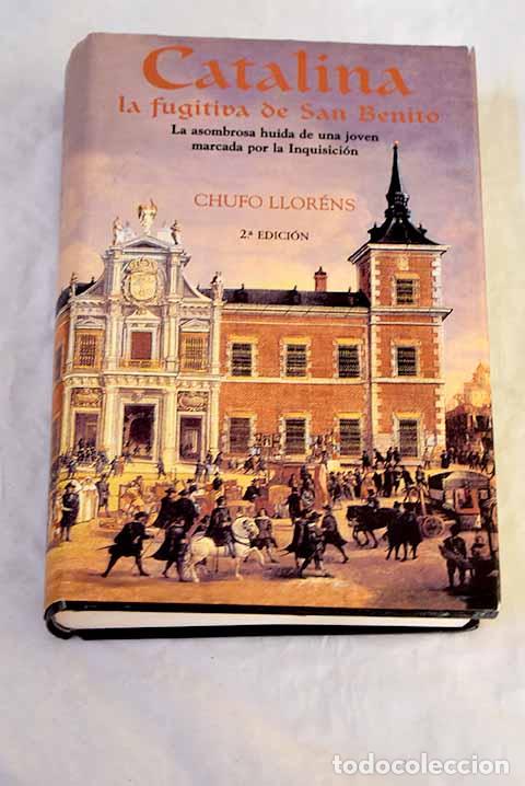 Libros: Catalina, la fugitiva de San Benito.- Llor&eacute;ns, Chufo