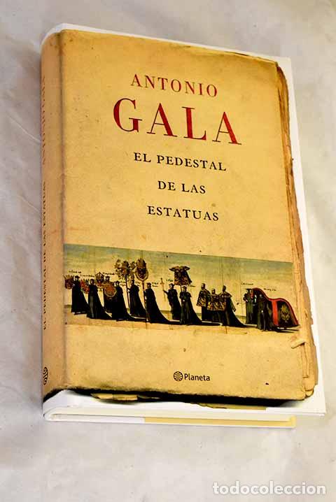 Libros: El pedestal de las estatuas.- Gala, Antonio - Foto 1